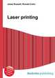 Laser printing, Jesse Russell,Ronald Cohn 