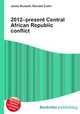 2012–present Central African Republic conflict, Jesse Russell,Ronald Cohn 
