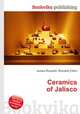 Ceramics of Jalisco, Jesse Russell,Ronald Cohn 