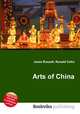 Arts of China, Jesse Russell,Ronald Cohn 