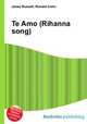 Te Amo (Rihanna song), Jesse Russell,Ronald Cohn 