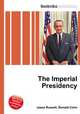 The Imperial Presidency, Jesse Russell,Ronald Cohn 