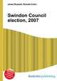 Swindon Council election, 2007, Jesse Russell,Ronald Cohn 
