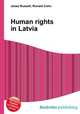 Human rights in Latvia, Jesse Russell,Ronald Cohn 