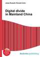 Digital divide in Mainland China, Jesse Russell,Ronald Cohn 