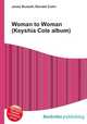 Woman to Woman (Keyshia Cole album), Jesse Russell,Ronald Cohn 