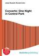 Concerto: One Night in Central Park, Jesse Russell,Ronald Cohn 