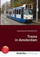 Trams in Amsterdam, Jesse Russell,Ronald Cohn 