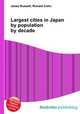 Largest cities in Japan by population by decade, Jesse Russell,Ronald Cohn 