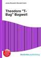 Theodore "T-Bag" Bagwell, Jesse Russell,Ronald Cohn 