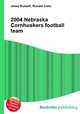 2004 Nebraska Cornhuskers football team, Jesse Russell,Ronald Cohn 