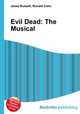Evil Dead: The Musical, Jesse Russell,Ronald Cohn 