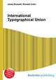 International Typographical Union, Jesse Russell,Ronald Cohn 