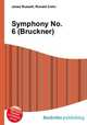 Symphony No. 6 (Bruckner), Jesse Russell,Ronald Cohn 
