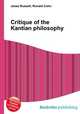 Critique of the Kantian philosophy, Jesse Russell,Ronald Cohn 