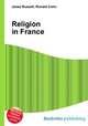 Religion in France, Jesse Russell,Ronald Cohn 