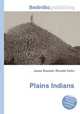 Plains Indians, Jesse Russell,Ronald Cohn 