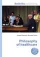 Philosophy of healthcare, Jesse Russell,Ronald Cohn 