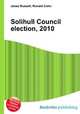 Solihull Council election, 2010, Jesse Russell,Ronald Cohn 
