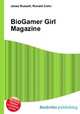 BioGamer Girl Magazine, Jesse Russell,Ronald Cohn 