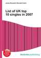 List of UK top 10 singles in 2007, Jesse Russell,Ronald Cohn 