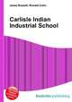 Carlisle Indian Industrial School, Jesse Russell,Ronald Cohn 