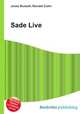 Sade Live, Jesse Russell,Ronald Cohn 