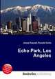 Echo Park, Los Angeles, Jesse Russell,Ronald Cohn 