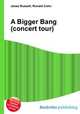 A Bigger Bang (concert tour), Jesse Russell,Ronald Cohn 