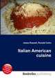Italian American cuisine, Jesse Russell,Ronald Cohn 