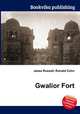Gwalior Fort, Jesse Russell,Ronald Cohn 