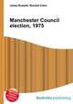 Manchester Council election, 1975, Jesse Russell,Ronald Cohn 