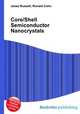 Core/Shell Semiconductor Nanocrystals, Jesse Russell,Ronald Cohn 