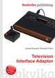 Television Interface Adaptor, Jesse Russell,Ronald Cohn 