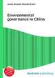 Environmental governance in China, Jesse Russell,Ronald Cohn 