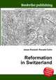 Reformation in Switzerland, Jesse Russell,Ronald Cohn 