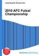 2010 AFC Futsal Championship, Jesse Russell,Ronald Cohn 