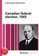 Canadian federal election, 1945, Jesse Russell,Ronald Cohn 