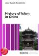 History of Islam in China, Jesse Russell,Ronald Cohn 
