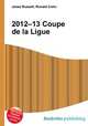 2012–13 Coupe de la Ligue, Jesse Russell,Ronald Cohn 