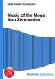 Music of the Mega Man Zero series, Jesse Russell,Ronald Cohn 