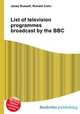 List of television programmes broadcast by the BBC, Jesse Russell,Ronald Cohn 