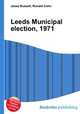 Leeds Municipal election, 1971, Jesse Russell,Ronald Cohn 