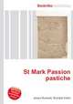 St Mark Passion pastiche, Jesse Russell,Ronald Cohn 