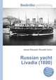 Russian yacht Livadia (1880), Jesse Russell,Ronald Cohn 