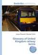 Glossary of United Kingdom railway terms, Jesse Russell,Ronald Cohn 