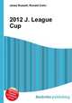 2012 J. League Cup, Jesse Russell,Ronald Cohn 