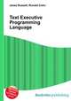 Text Executive Programming Language, Jesse Russell,Ronald Cohn 