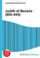 Judith of Bavaria (805–843), Jesse Russell,Ronald Cohn 