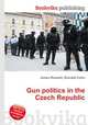 Gun politics in the Czech Republic, Jesse Russell,Ronald Cohn 